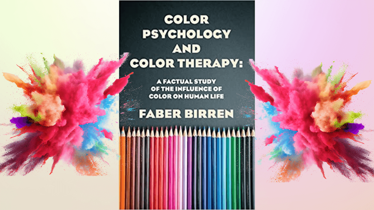 Get the Power of Color: A Deep Dive into “Color Psychology And Color Therapy”